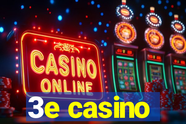 3e casino